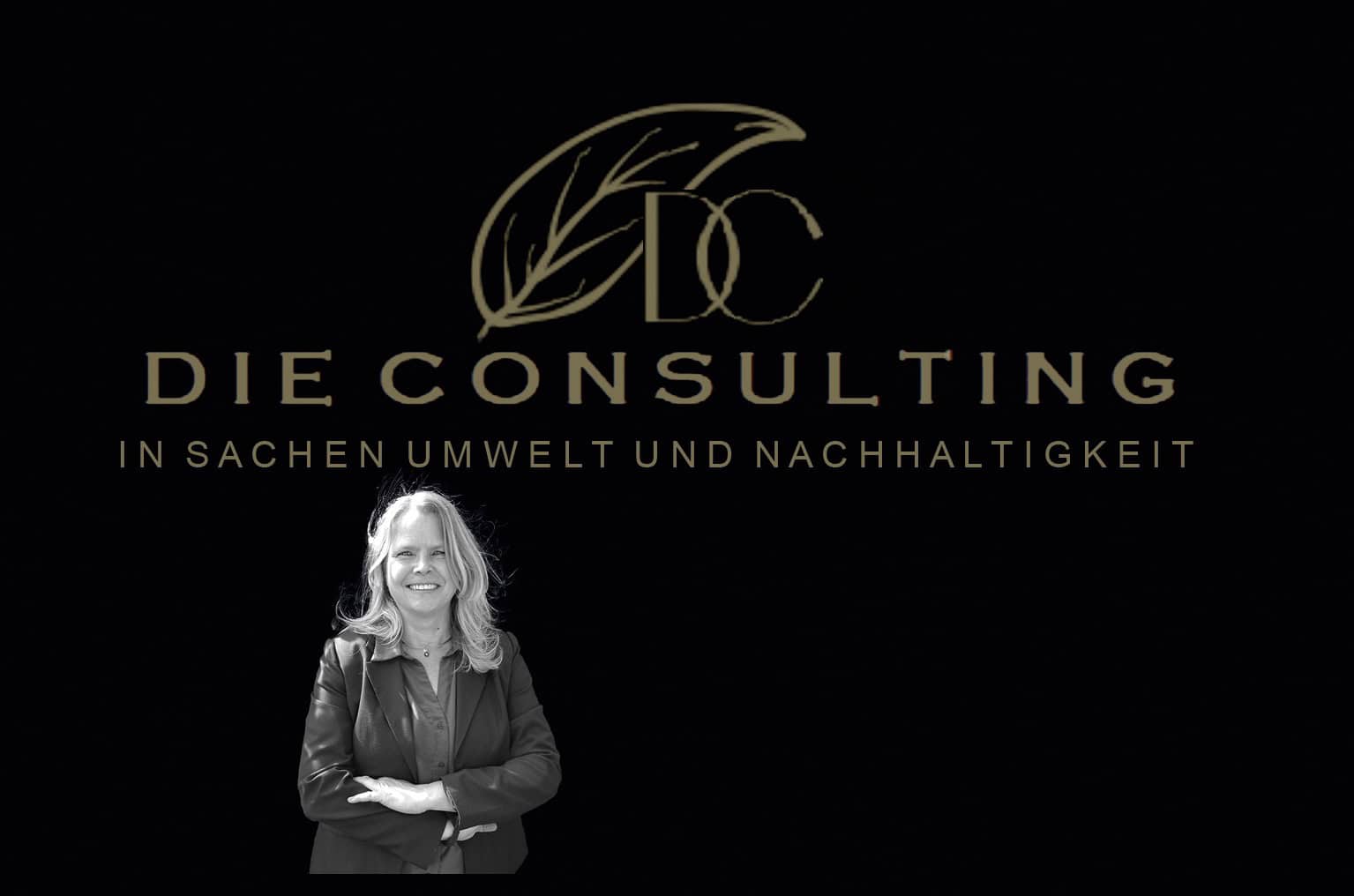 D I E C O N S U L T I N G In Sachen Umwelt und Nachhaltigkeit
