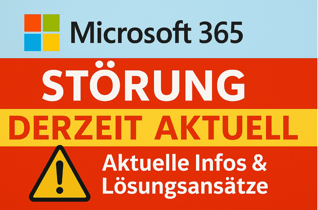Störung Microsoft 365 aktuell – Ursachen, Lösungen & Status